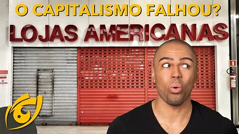 O caso das LOJAS AMERICANAS representa uma falha do capitalismo?