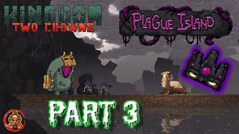 Kingdom Two Crowns: Challenge Island - Plague Island Curse Crown. Part Three