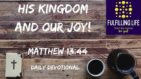 What Would You Give Up? - Matthew 13:44 - Fulfilling Life Daily Devotional