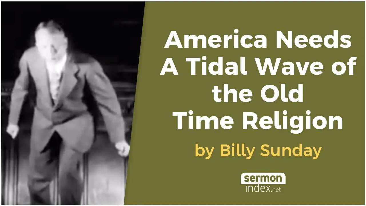 America Needs A Tidal Wave of the Old Time Religion by Billy Sunday