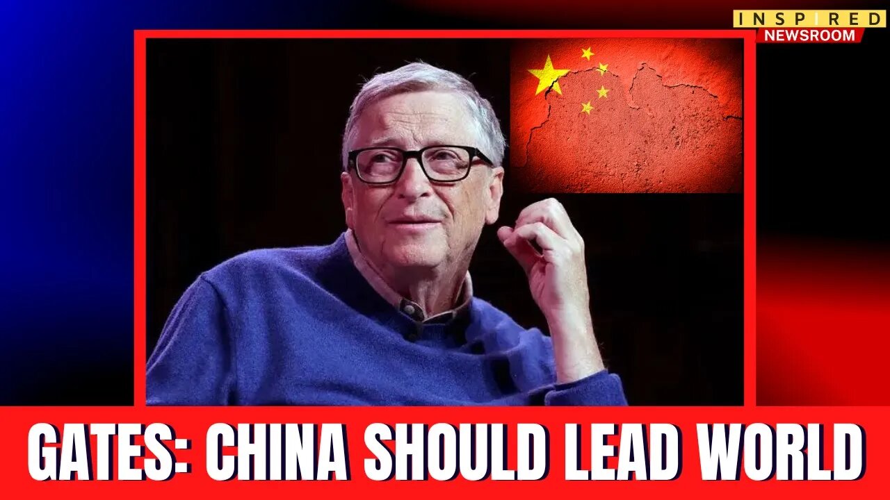 BILL GATES: China's Rise Is Huge Win For The World