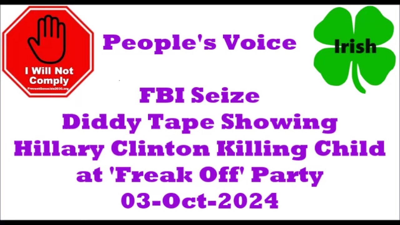 FBI Seize Diddy Tape Showing Hillary Clinton Killing Child at 'Freak Off' Party 03-Oct-2024