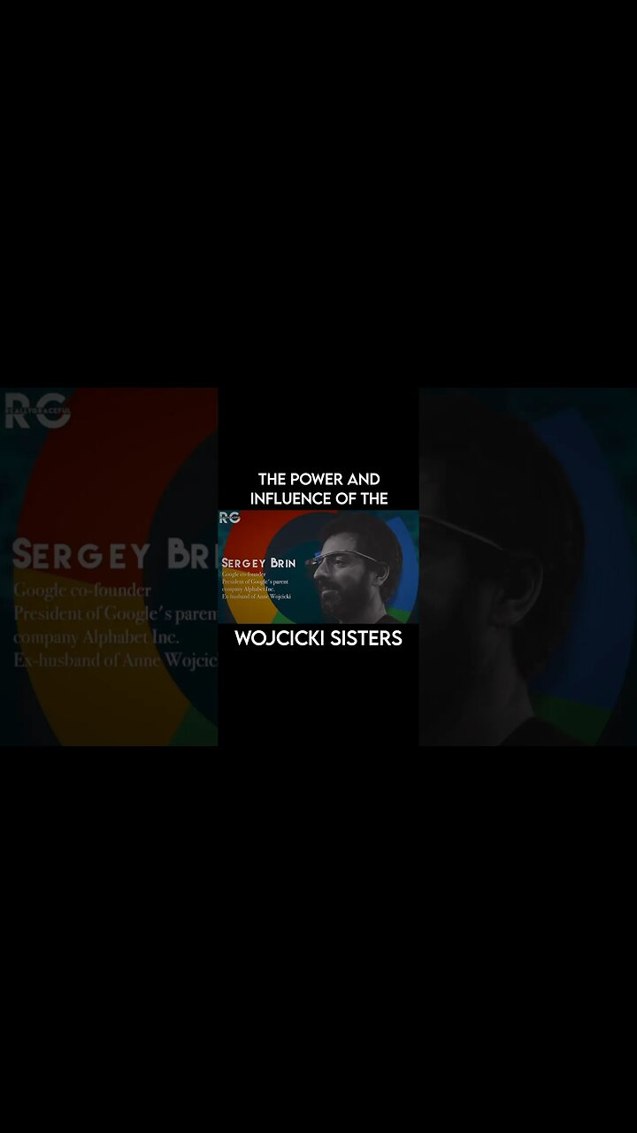 The Wojcicki Sisters: Power and Influence