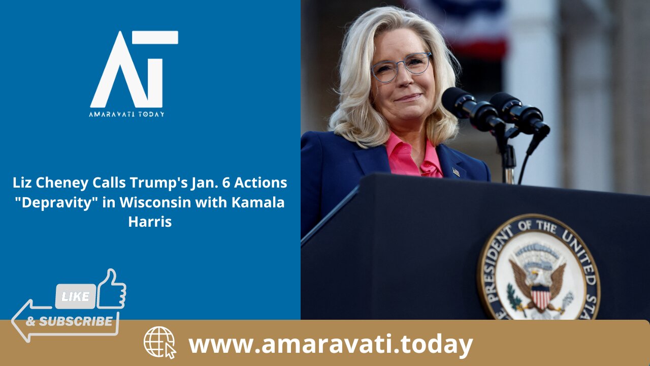 Liz Cheney Calls Trump's Jan 6 Actions Depravity in Wisconsin with Kamala Harris | Amaravati Today