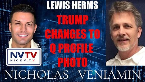 LEWIS HERMS DISCUSSES TRUMP NEW Q PROFILE PHOTO WITH NICHOLAS VENIAMIN - TRUMP NEWS