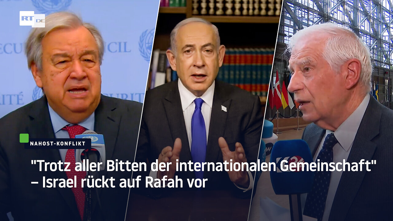 "Trotz aller Bitten der internationalen Gemeinschaft" – Israel rückt auf Rafah vor