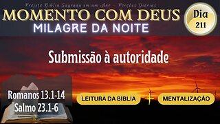 MOMENTO COM DEUS - MILAGRE DA NOITE - Dia 211/365 #biblia