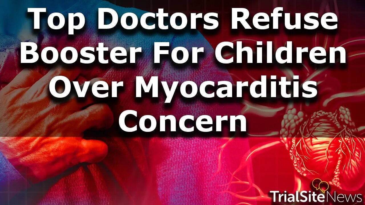 Top US Doctors Refuse Booster Doses For Their Own Children Over Myocarditis Concerns