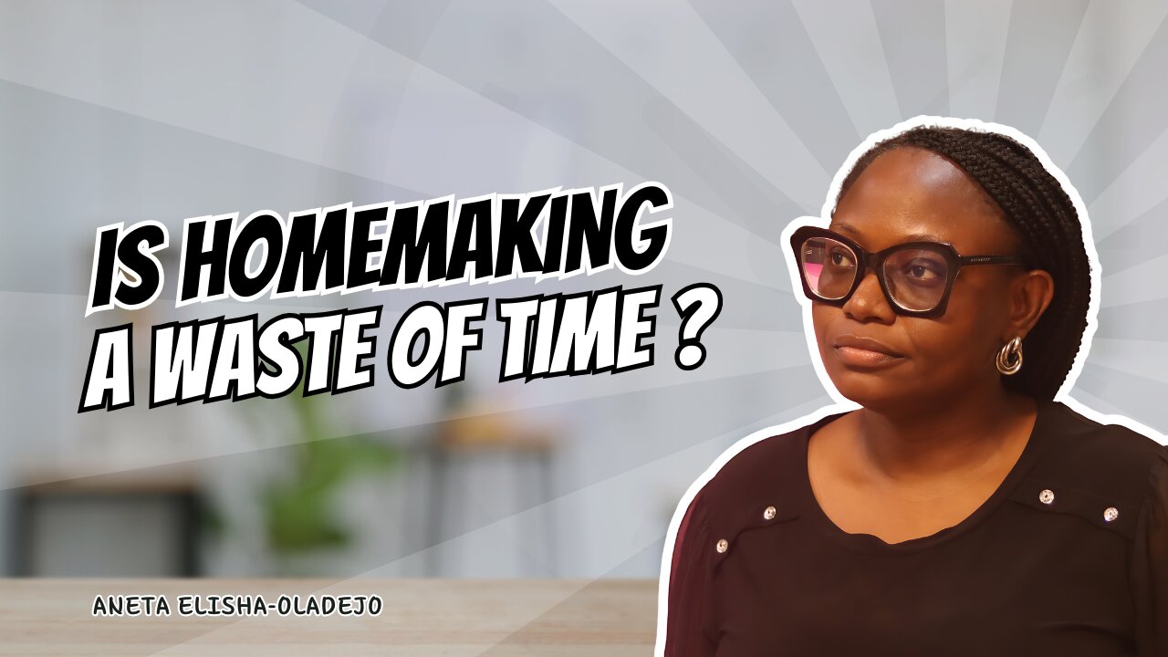 Is homemaking a waste of time | HMS Ep 4