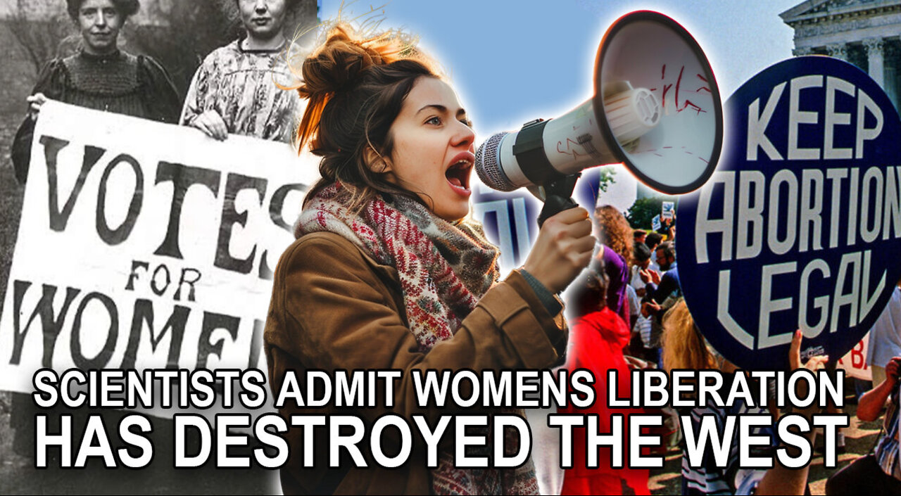 Scientists Admit that Women's Liberation Has Completely Destroyed the West