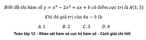 Toán lớp 12: Biết đồ thị hàm số y=x^3-2x^2+ax+b có điểm cực trị là A(1;3) Khi đó giá trị của 4a-b