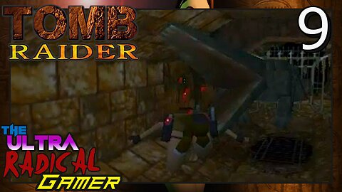 -Let's Play- Tomb Raider (1996) : Part 9 / Strange Architecture