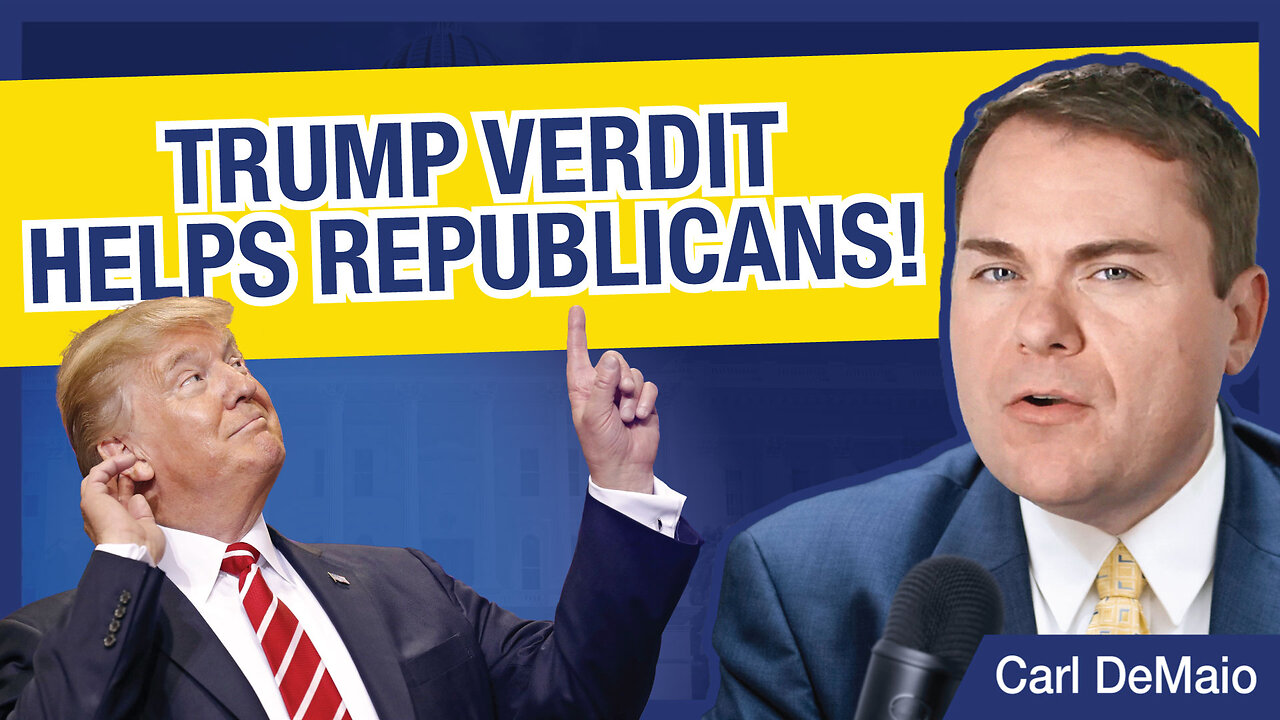 Trump Verdict Helps Republicans!