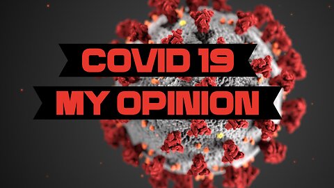 covid 19 MY OPINION