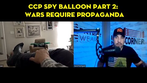Juan O Savin > David Nino 02.08.23 "CCP Spy Balloon Part 2: Wars Require Propaganda"
