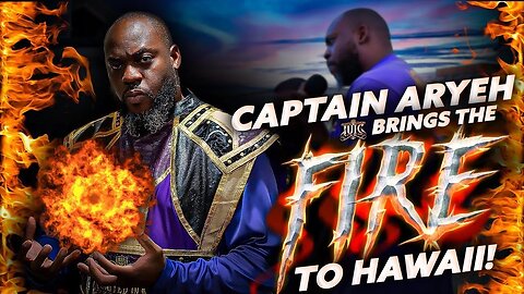 Captain Aryeh Brings The Fire To Hawaii!