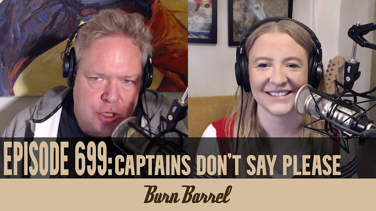 EPISODE 699: Captains Don't Say Please