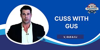 Cuss with Gus - V, Gus & CJ