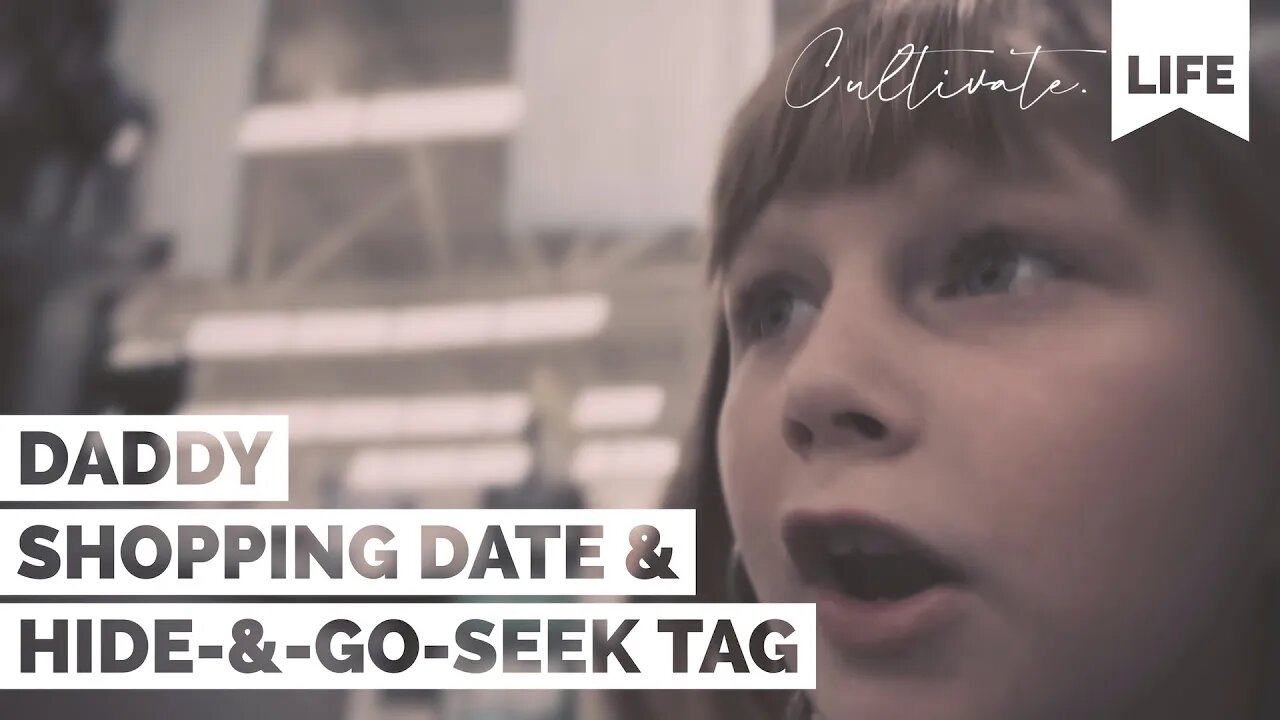 CL | Daddy Shopping Date and Hide-&-Go-Seek Tag | Cultivate Relationships