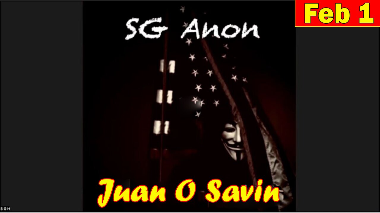 Juan O Savin/ SG Anon Situation Update February 1, 2023