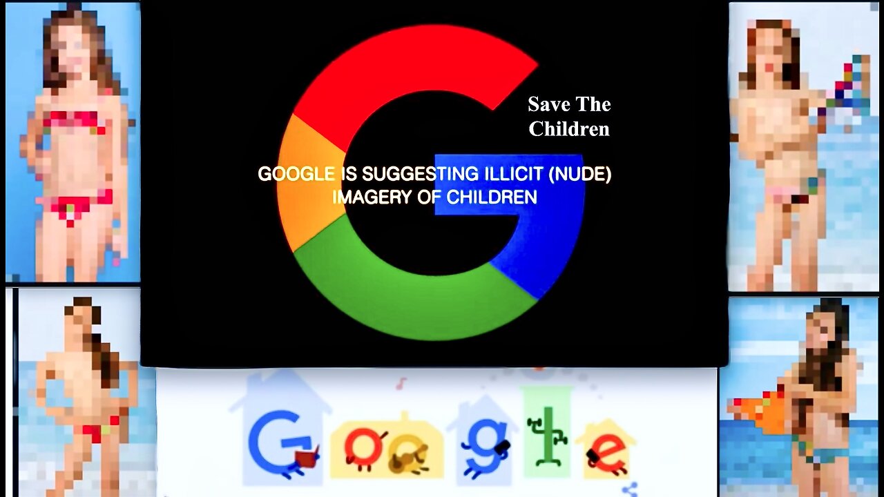 Save The Children Google YouTube Suggest Illicit Imagery Of Children Why Are FBI News Media Silent ?