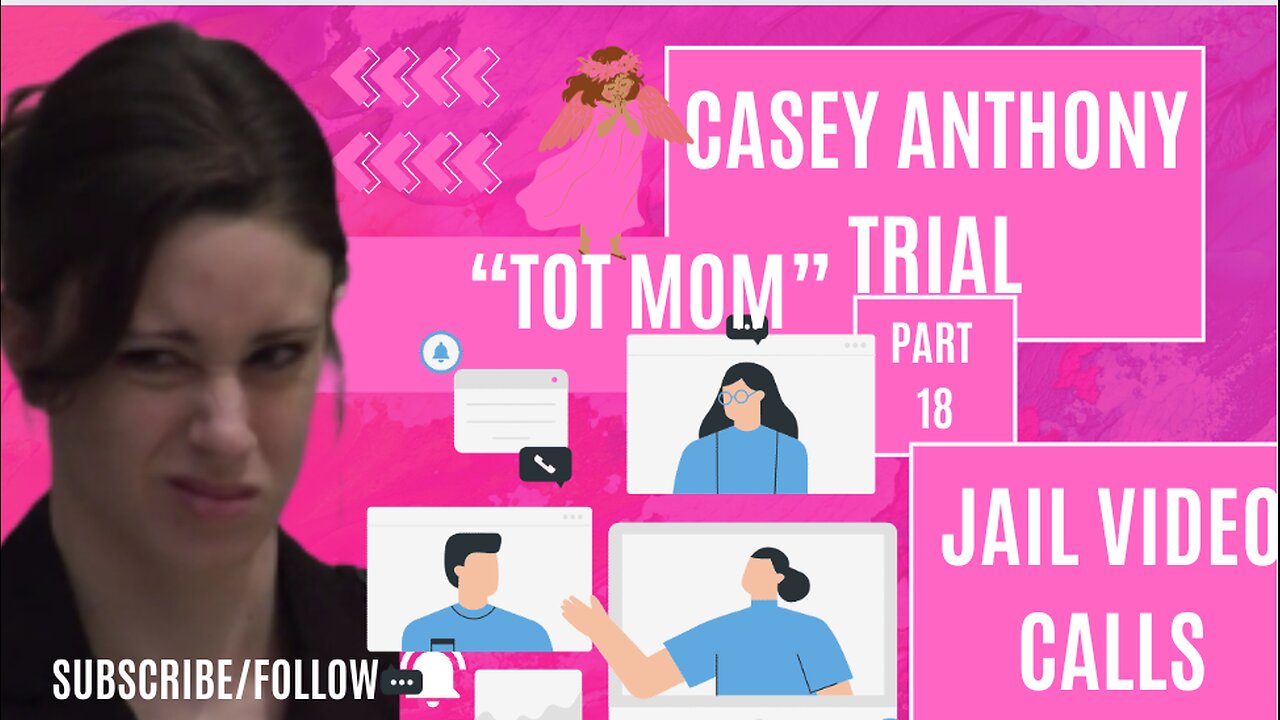 Casey Anthony "Tot Mom" Trial Part 18- The Tragic Story of Caylee Anthony Jailhouse Video Calls