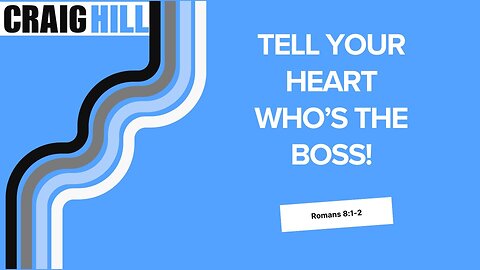 Tell your heart who's the boss!