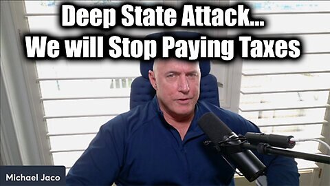 Dec 3, Michael Jaco REVEALS "Deep State Attack"...We will Stop Paying Taxes