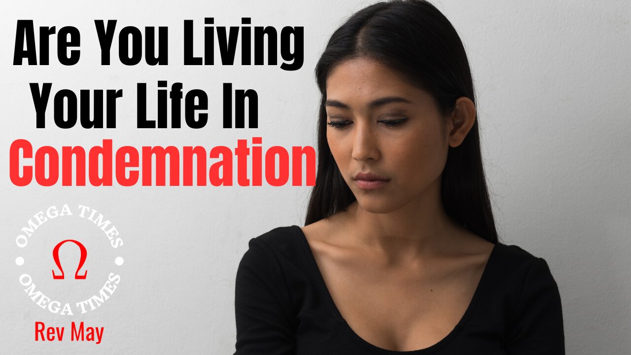 Are You Living Life In Condemnation