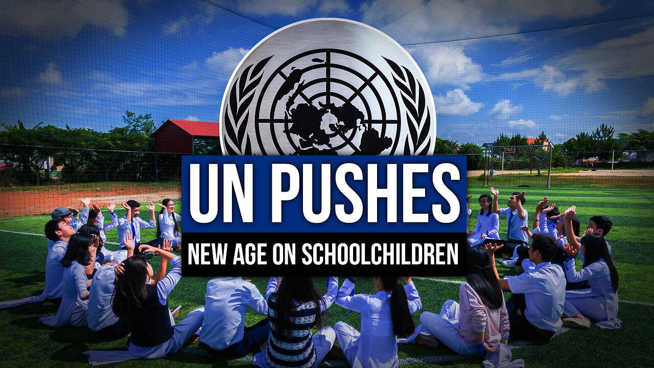 UN Pushes New Age on Schoolchildren