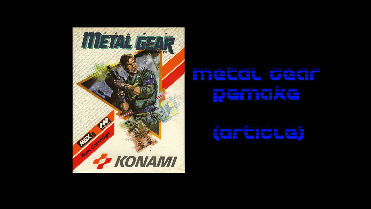 Metal Gear Remake article/discussion