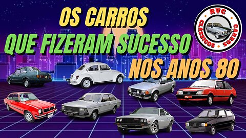 Os Carros que fizeram sucesso nos anos 80