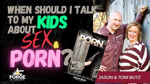 When Should I Talk to My Kids about Sex and Porn?