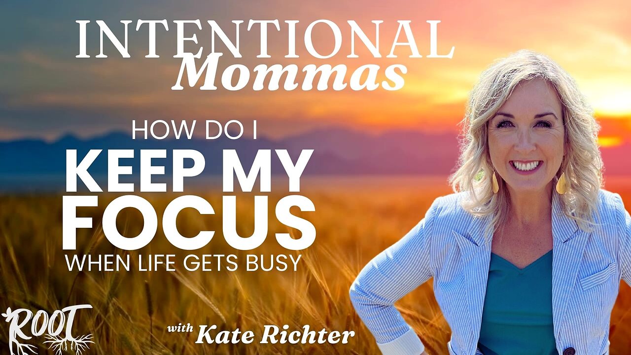 How do I keep my focus when life is busy? - Intentional Momma Podcast