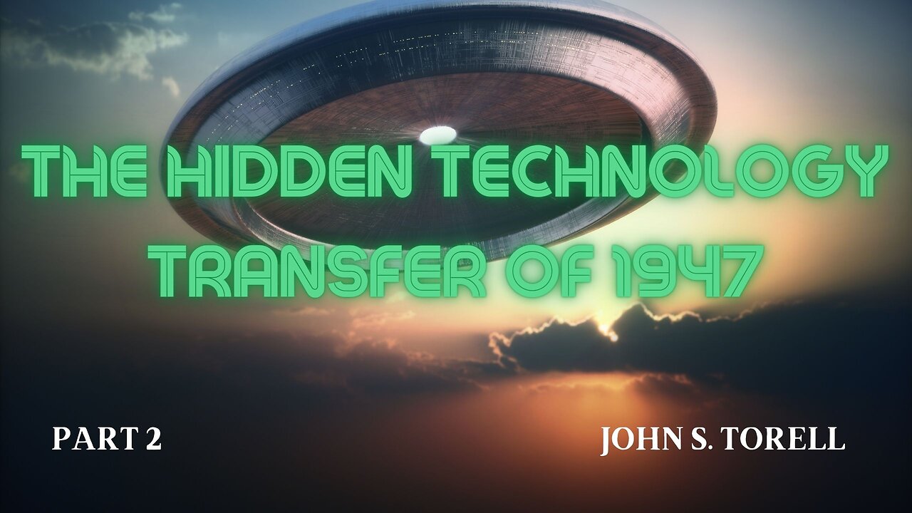 The Hidden Technology Transfer of 1947 - Part 2