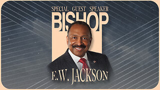 Special Guest Speaker ~ Bishop E.W. Jackson //Saturday