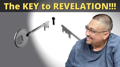 Want to understand REVELATION??? Here's the KEY!!!