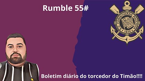 Boletim diário do torcedor do timão 55#