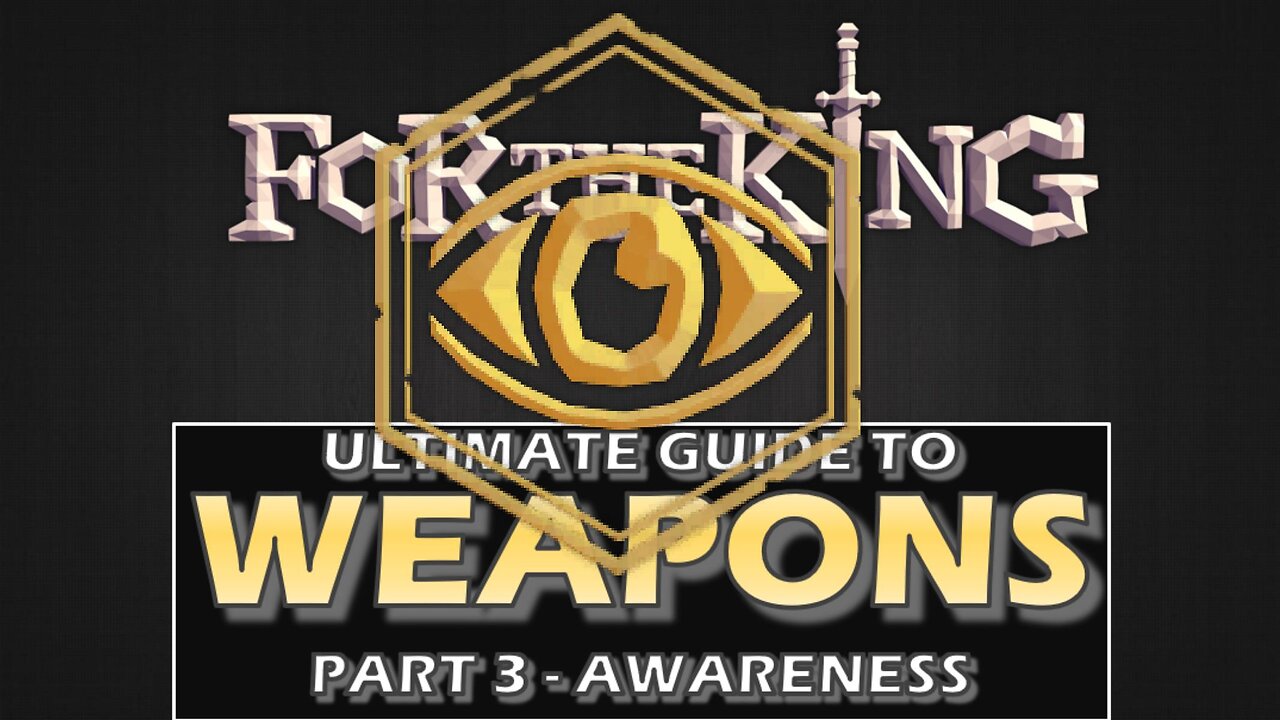 Weapons Guide - Part 3 Awareness Class | For The King | Series 2 Part 4