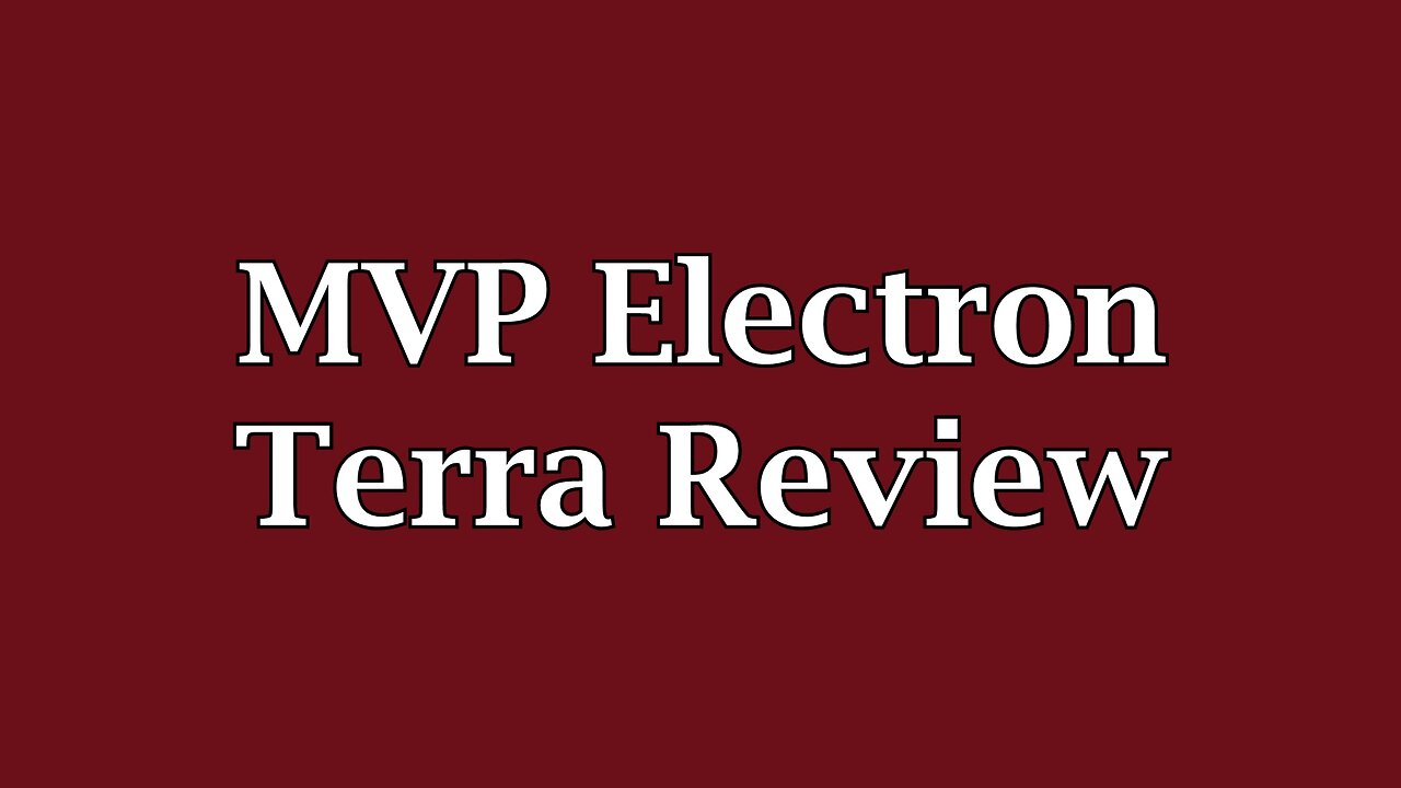 MVP Electron Terra Review