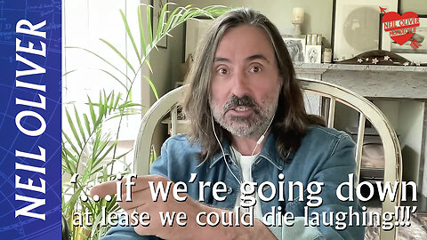 Doctor Neil Oliver: …if we’re going to go down at least we could die laughing!!!