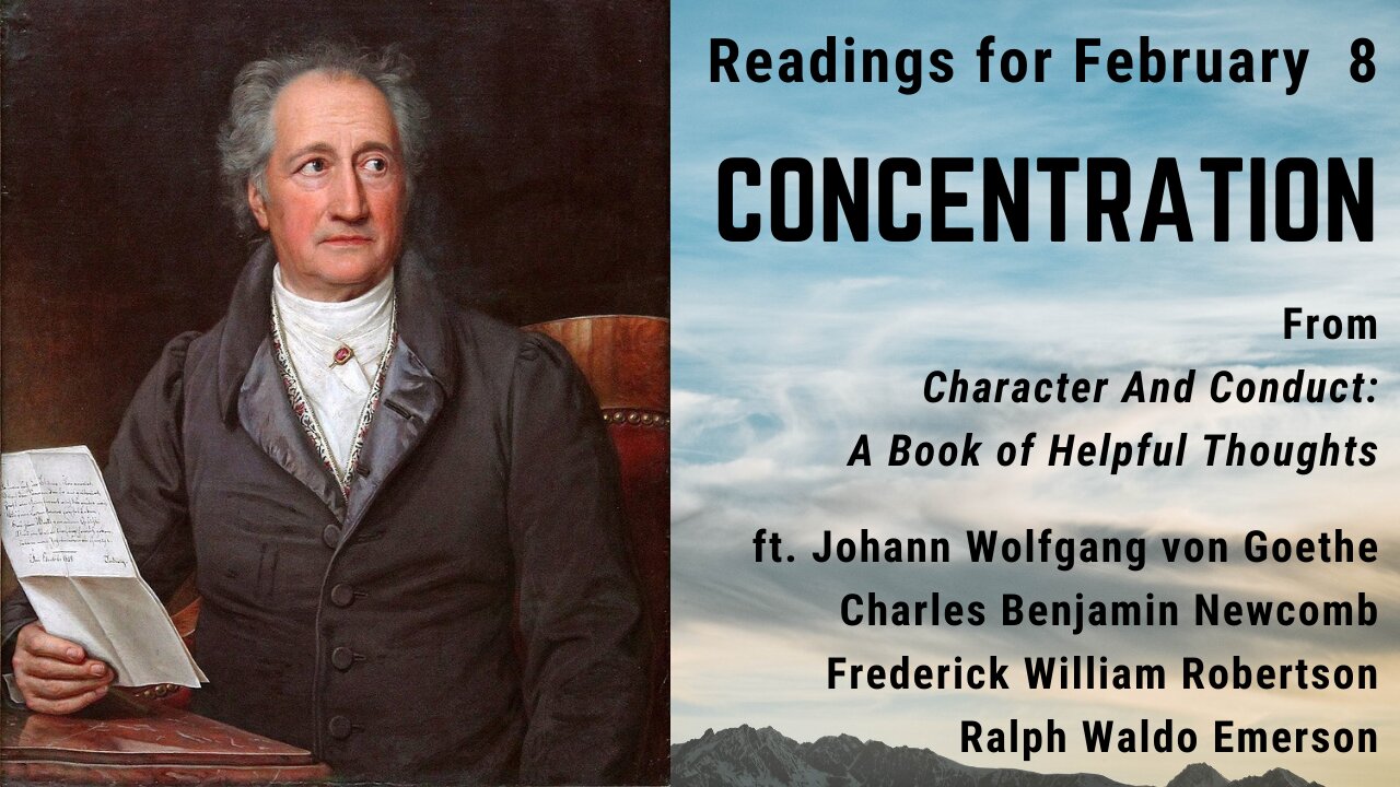 Concentration II: Day 39 readings from "Character And Conduct" - February 8