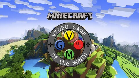 VGOTM Episode #20: Minecraft