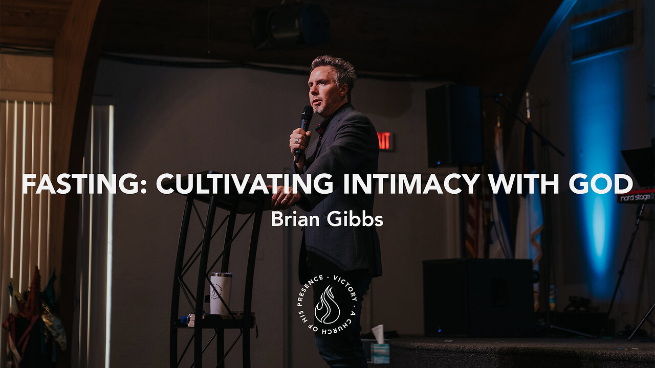 Fasting: Cultivating Intimacy With God | Brian Gibbs [January 7th, 2023]