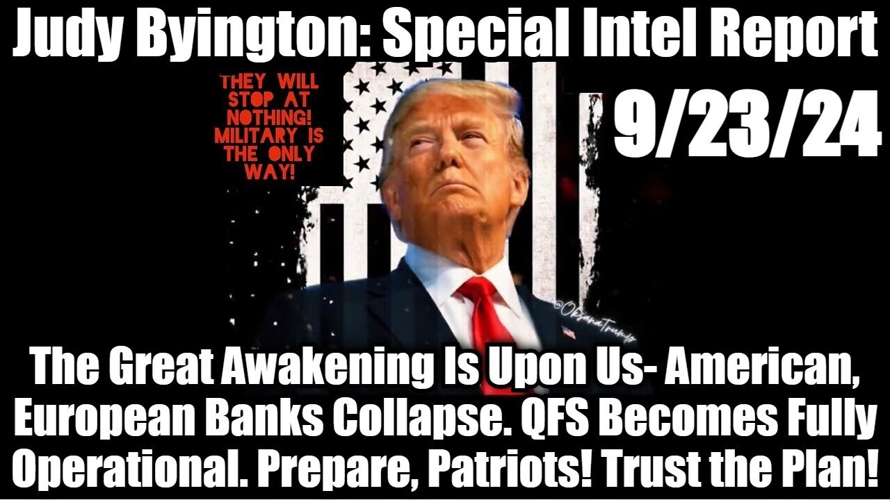 Judy Byington Special Intel 9/23/24 - The Great Awakening Is Upon Us!