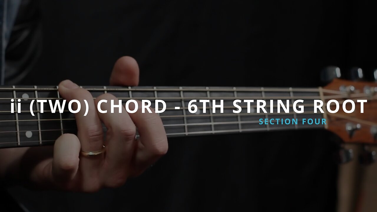 ii (TWO) CHORDS - 6TH STRING ROOTS