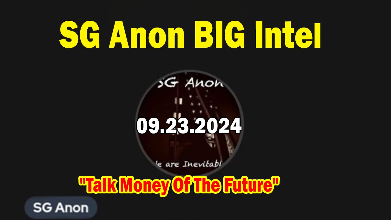 SG Anon BIG Intel Sep 23: "Talk Money Of The Future"