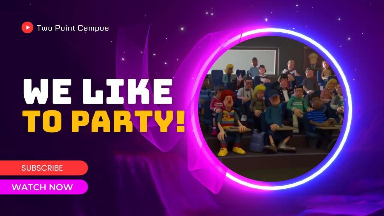 We Like To Party! (Two Point Campus Ep 3)