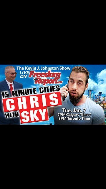 What Are 15-Minute Cities? Why Should You be AFRAID! - SPECIAL GUEST: CHRIS SKY