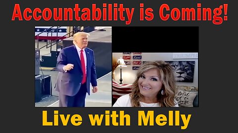 Accountability is Coming! Live Today with Melly!